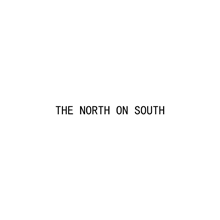THE NORTH ON SOUTH